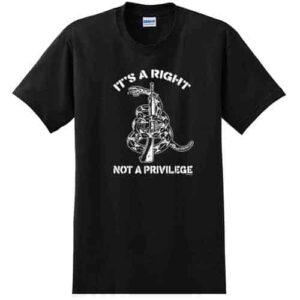 It’s A Right, Not a Privilege – Tall Shirt