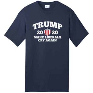 Make Liberals Cry Again – Trump 2020 Tall Shirt