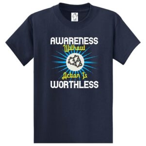 Awareness Without Action is Worthless – Tall Graphic Tee