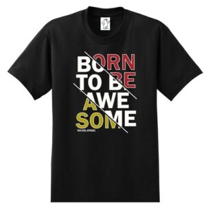 Born To Be Awesome – Tall Graphic Tee