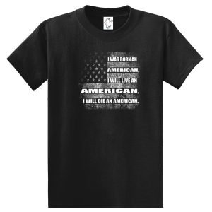 Born, Live and Die an American – Tall Graphic Tee