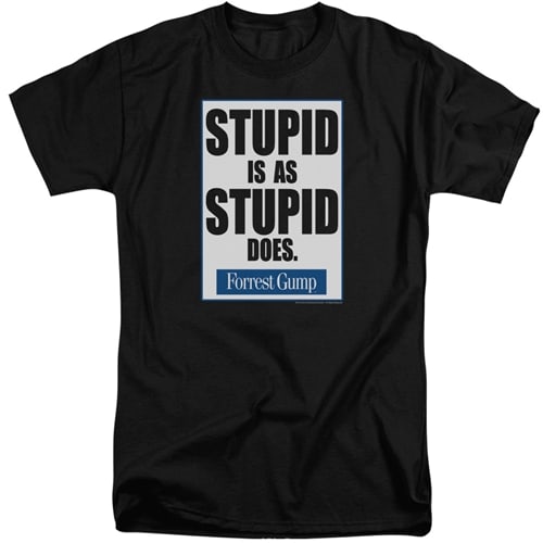 Forrest Gump - Stupid Is - Too Cool Apparel | Men's Tall Shirts | Tall ...